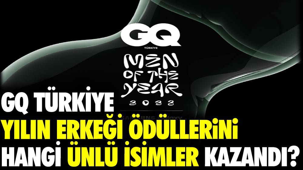 GQ Türkiye Yılın Erkekleri Ödülü’nü hangi ünlü isimler kazandı 1